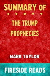 The Trump Prophecies by Mark Taylor: Summary by Fireside Reads - Fireside Reads