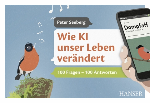 Wie KI unser Leben verändert -  Peter Seeberg