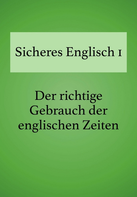 Sicheres Englisch 1 - Bettina Schropp