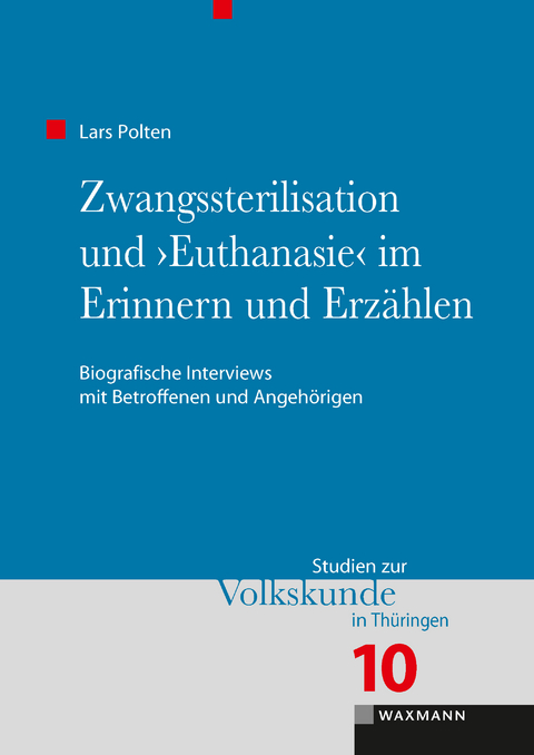 Zwangssterilisation und 'Euthanasie' im Erinnern und Erz&auml;hlen -  Lars Polten