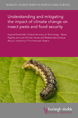Understanding and mitigating the impact of climate change on insect pests and food security - Kayode David Ileke, Luke Chinaru Nwosu, Maduamaka Cyriacus Abajue