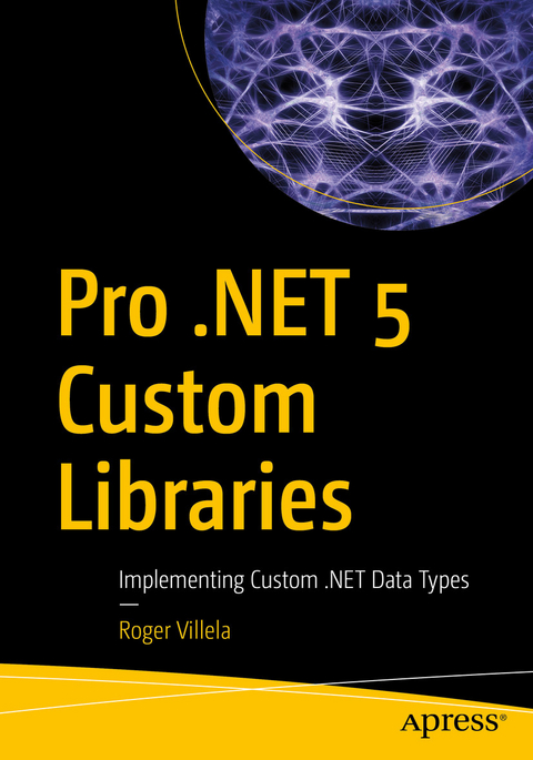 Pro .NET 5 Custom Libraries - Roger Villela