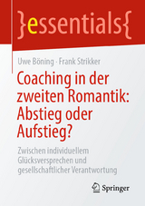 Coaching in der zweiten Romantik: Abstieg oder Aufstieg? - Uwe B&ouml;ning, Frank Strikker