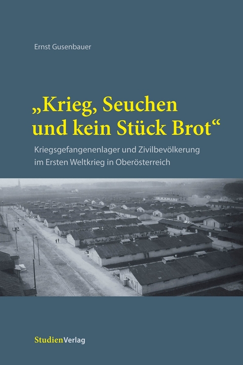 'Krieg, Seuchen und kein St&uuml;ck Brot' -  Ernst Gusenbauer