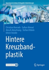 Hintere Kreuzbandplastik - Christian Konrads, Sufian Ahmad, Atesch Ateschrang, Stefan D&ouml;bele, Ulrich St&ouml;ckle