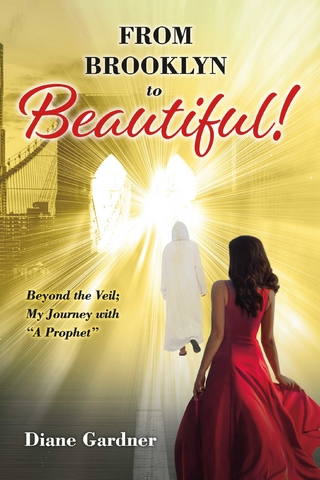 Beyond the Veil; My Journey with a Prophet from Brooklyn to Beautiful