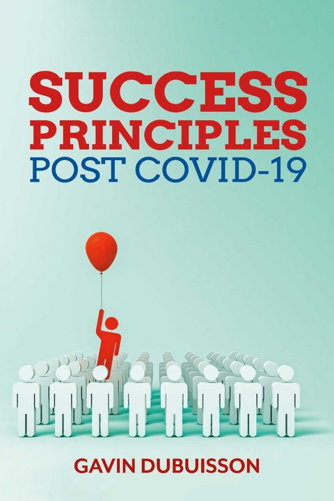 SUCCESS PRINCIPLES, POST COVID-19 -  GAVIN DUBUISSON