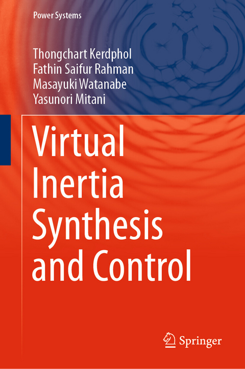 Virtual Inertia Synthesis and Control -  Thongchart Kerdphol,  Fathin Saifur Rahman,  Masayuki Watanabe,  Yasunori Mitani