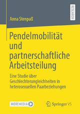 Pendelmobilit&auml;t und partnerschaftliche Arbeitsteilung - Anna Stenpa&szlig;