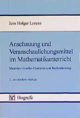 Anschauung und Veranschaulichungsmittel im Mathematikunterricht - Jens H. Lorenz