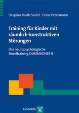 Training für Kinder mit räumlich-konstruktiven Störungen - Petermann, Franz; Muth-Seidel, Despina
