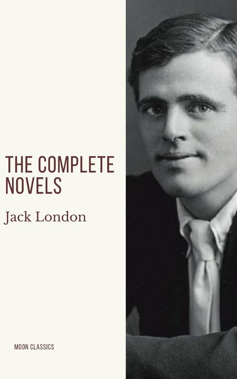 Jack London: The Complete Novels - Jack London