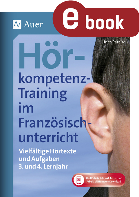 H&ouml;rkompetenz-Training im Franz&ouml;sischunterricht 3-4 - Ines Paraire