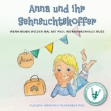 Anna und ihr Sehnsuchtskoffer - Claudia H&ouml;wing