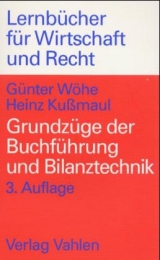 Grundz&uuml;ge der Buchf&uuml;hrung und Bilanztechnik - G&uuml;nter W&ouml;he, Heinz Kussmaul