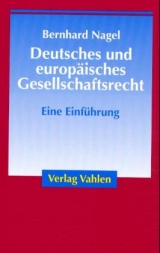 Deutsches und europ&auml;isches Gesellschaftsrecht - Bernhard Nagel