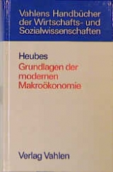 Grundlagen der modernen Makro&ouml;konomie - J&uuml;rgen Heubes