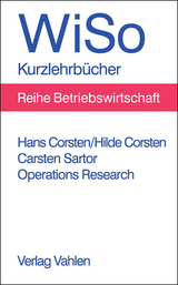 WiSo-Kurzlehrb&uuml;cher/Reihe Betriebswirtschaft / Operations Research - Hans Corsten, Hilde Corsten, Carsten Sartor