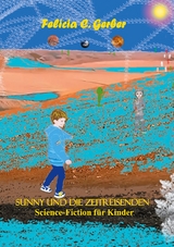 SUNNY UND DIE ZEITREISENDEN - Felicia C. Gerber