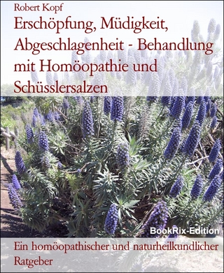 Erschöpfung, Müdigkeit, Abgeschlagenheit - Behandlung mit Homöopathie und Schüsslersalzen