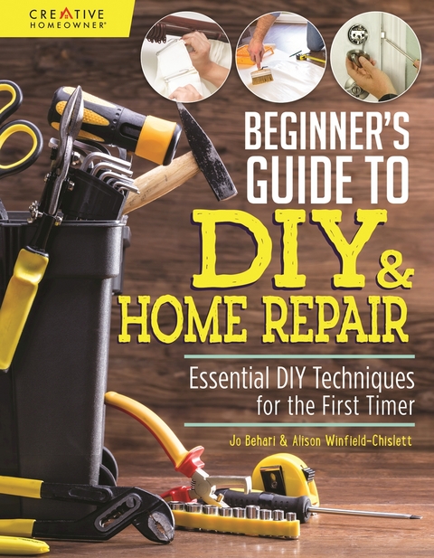 Beginner's Guide to DIY & Home Repair - Jo Behari, Alison Winfield-Chislett
