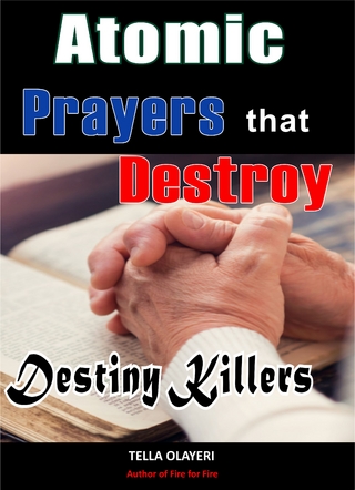 Atomic Prayers that Destroy Destiny Killers