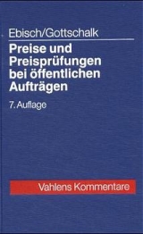 Preise und Preispr&uuml;fungen bei &ouml;ffentlichen Auftr&auml;gen - Hellmuth Ebisch, Joachim Gottschalk, Werner Knauss, Johann K Schmidt