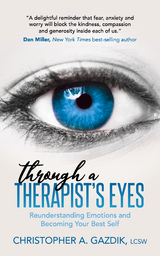 Through a Therapist's Eyes -  LCSW Christopher A. Gazdik