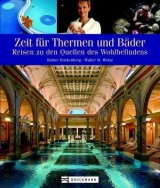 Zeit f&uuml;r Thermen und B&auml;der - Rainer Hackenberg, Walter M Weiss