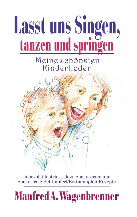 Lasst uns singen, tanzen und springen - Manfred A. Wagenbrenner