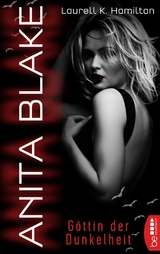 Anita Blake - G&ouml;ttin der Dunkelheit - Laurell K. Hamilton