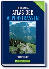 Bruckmanns Atlas der Alpenstrassen - Frank Klose