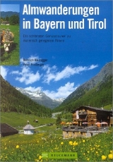 Almwanderungen in Bayern und Tirol - Heinrich Bauregger, Peter Freiberger