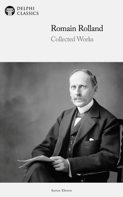 Delphi Collected Works of Romain Rolland (Illustrated) -  Romain Rolland