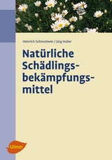 Nat&uuml;rliche Sch&auml;dlingsbek&auml;mpfungsmittel - Heinrich Schmutterer, J&uuml;rg Huber
