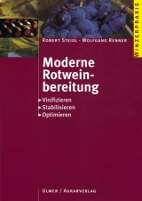 Moderne Rotweinbereitung - Robert Steidl, Wolfgang Renner