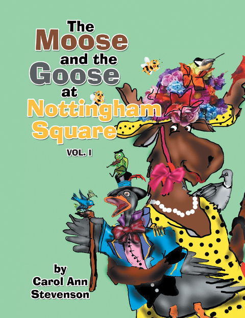 The Moose and the Goose at Nottingham Square - Carol Ann Stevenson