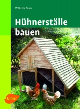 H&uuml;hnerst&auml;lle bauen - Wilhelm Bauer