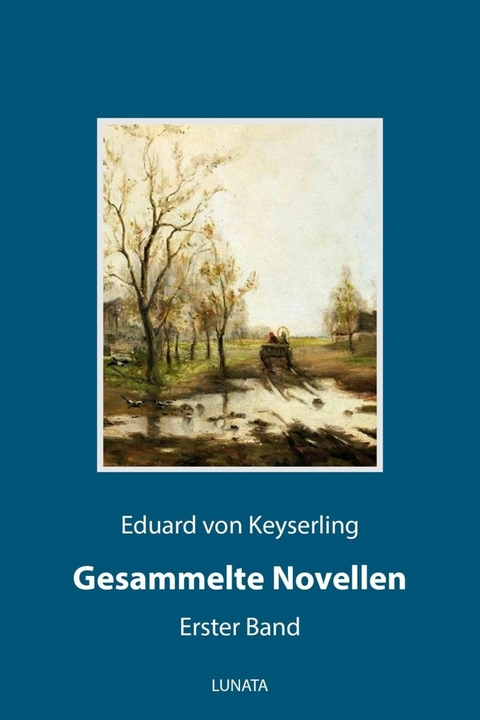Gesammelte Novellen I - Eduard von Keyserling