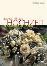 Blumen f&uuml;r die Hochzeit - Monika Kratz