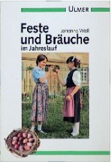 Feste und Br&auml;uche im Jahreslauf - Johanna Woll, Margret Merzenich, Theo G&ouml;tz