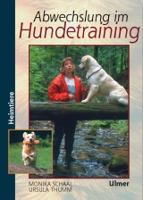 Abwechslung im Hundetraining - Monika Schaal, Ursula Thumm