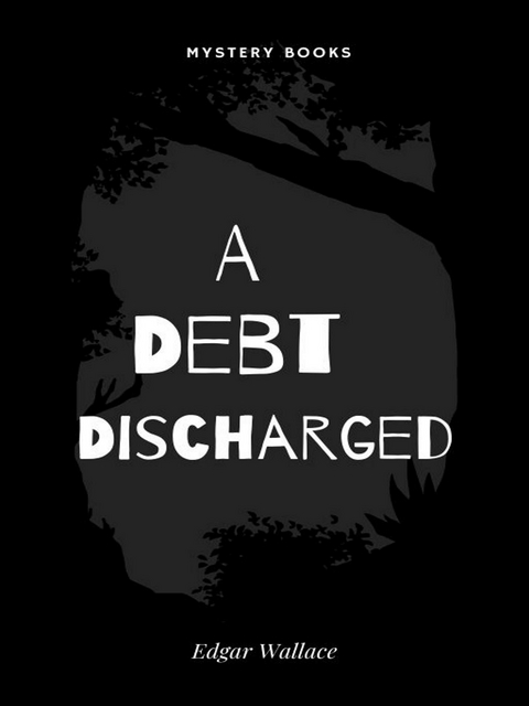 A Debt Discharged - Edgar Wallace