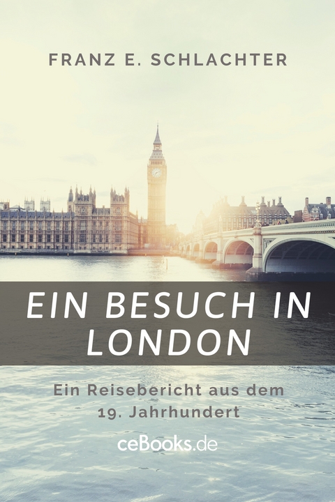 Ein Besuch in London - Franz Eugen Schlachter