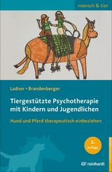 Tiergest&uuml;tzte Psychotherapie mit Kindern und Jugendlichen - Diana Ladner, Georgina Brandenberger