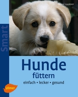 Hunde f&uuml;ttern - Anna Laukner