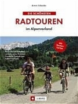 Die schönsten Radtouren im Alpenvorland - Scheider, Armin