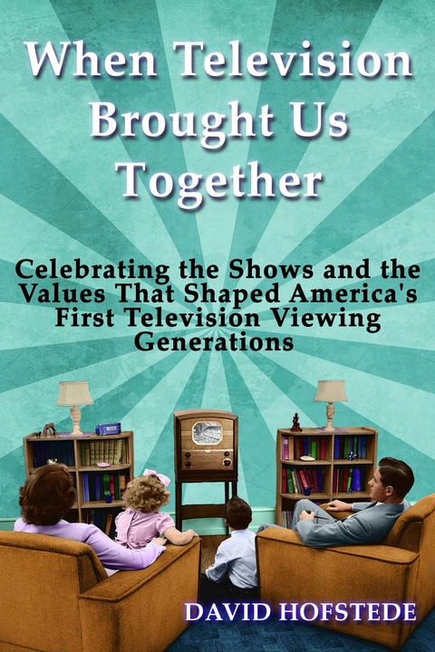 When Television Brought Us Together - David Hofstede