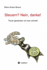Steuern? Nein, danke! -  Marc-Anton Braun