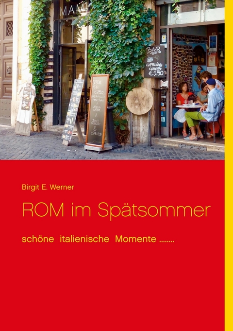 ROM im Sp&auml;tsommer - Birgit E. Werner